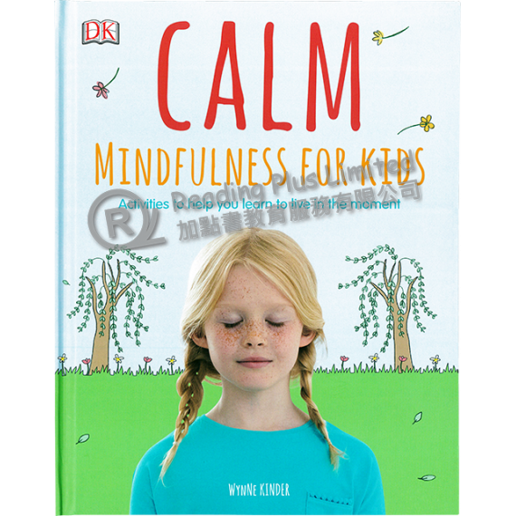 Calm - Mindfulness for Kids: Activities to Help You Learn to Live in the Moment