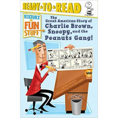 History of Fun Stuff: The Great American Story of Charlie Brown, Snoopy, and the Peanuts Gang! (Ready to Read Level 3)