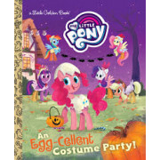 My Little Pony: An Egg-Cellent Costume Party (A Little Golden Book®)