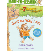 Ready to Read - The 7 Habits of Happy Kids: Just the Way I Am (Habit 1 - Be Proactive: You're in Charge)