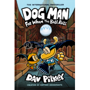 #7 Dog Man: For Whom the Ball Rolls (Paperback)