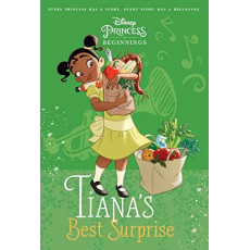 Disney Princess Beginnings #5: Tiana's Best Surprise