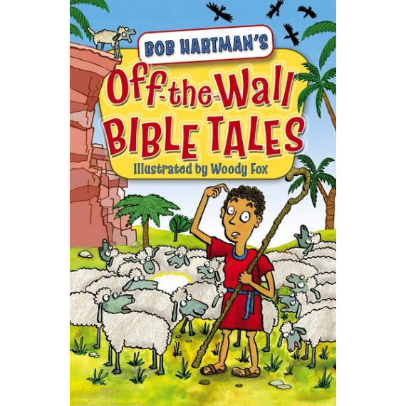 Bob Hartman's Off-the-Wall Bible Tales