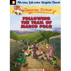 Geronimo Stilton Graphic Novel #4: Following the Trail of Marco Polo