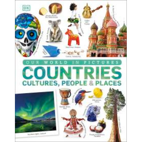 Our World In Pictures: Countries, Cultures, People and Places