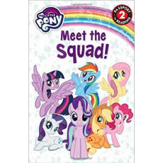 My Little Pony: Meet the Squad! (Passport to Reading Level 2)