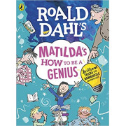 Roald Dahl's Matilda's How to Be a Genius: Brilliant Tricks to Bamboozle Grown-Ups
