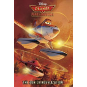 Disney Planes - Fire and Rescue: The Junior Novelization