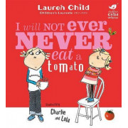 Charlie and Lola™: I Will Not Ever Never Eat a Tomato
