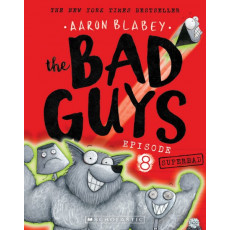 The Bad Guys Episode 8: Superbad (2019 Edition)