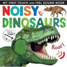 My First Touch and Feel Sound Book: Noisy Dinosaurs (**有瑕疵商品)