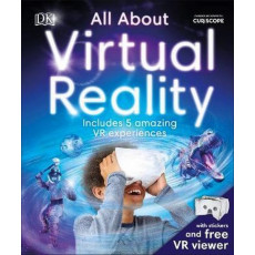 All About Virtual Reality: Includes 5 Amazing VR Experiences (With Stickers and Free VR Viewer)