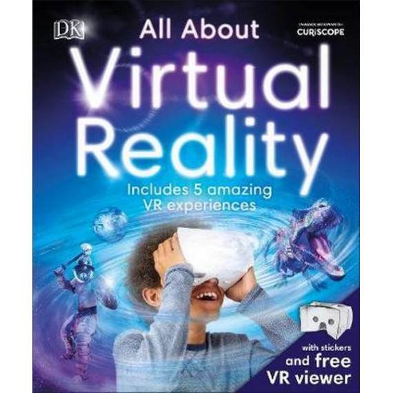 All About Virtual Reality: Includes 5 Amazing VR Experiences (With Stickers and Free VR Viewer)