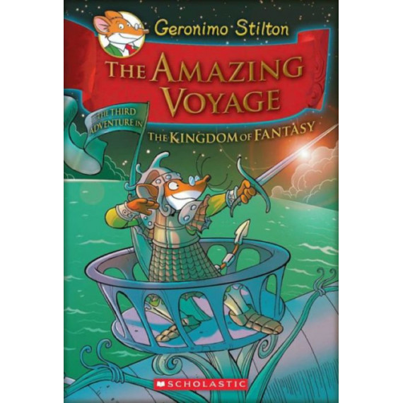 Geronimo Stilton and the Kingdom of Fantasy #3: The Amazing Voyage 