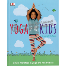 Yoga for Kids: Simple First Steps in Yoga and Mindfulness