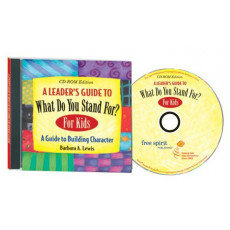 A Leader's Guide to What Do You Stand For? For Kids: A Guide to Building Character (CD-ROM Edition)