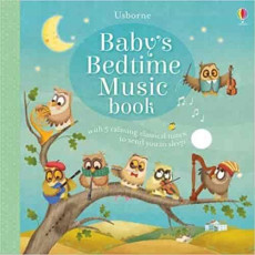 Usborne Baby's Bedtime Music Book with 5 Calming Classical Tunes to Send You to Sleep