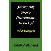 Scenes For Young Performers to Enjoy! Volume 2: Duologues (Pre-order 3-4 weeks)