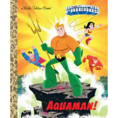 DC Super Friends™: Aquaman! (A Little Golden Book®)