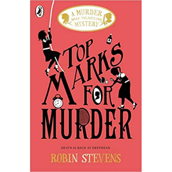 A Murder Most Unladylike Mystery #9: Top Marks for Murder