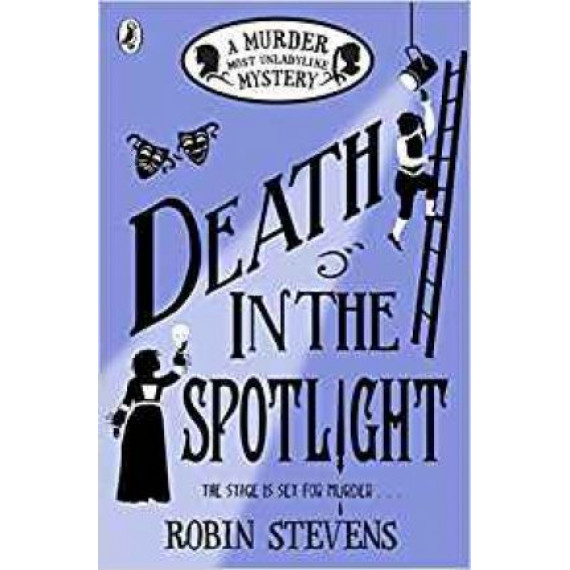 A Murder Most Unladylike Mystery #7: Death in the Spotlight