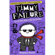 Timmy Failure #7: It's the End When I Say It's the End