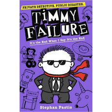 Timmy Failure #7: It's the End When I Say It's the End