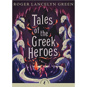 Puffin Classics: Tales of the Greek Heroes