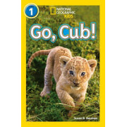 Go, Cub! (National Geographic Kids Readers Level 1) (UK Edition)