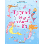 Usborne Activities: Mermaid Things to Make and Do