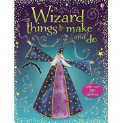 Usborne Activities: Wizard Things to Make and Do
