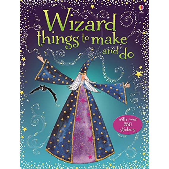 Usborne Activities: Wizard Things to Make and Do