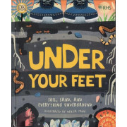 Under Your Feet: Soil, Sand, and Everything Underground (DK) (2020)
