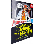 Murderous Maths: Guaranteed to Bend Your Brain