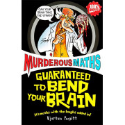 Murderous Maths: Guaranteed to Bend Your Brain