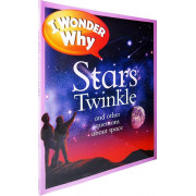 I Wonder Why: Stars Twinkle and Other Questions About Space