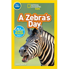A Zebra's Day (National Geographic Kids Readers Level Pre-reader)
