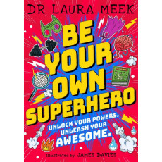 Be Your Own Superhero: Unlock Your Powers, Unleash Your Awesome (2019)(Printed in UK)