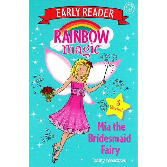 Rainbow Magic™ Early Reader: Mia the Bridesmaid Fairy (Three Stories!)