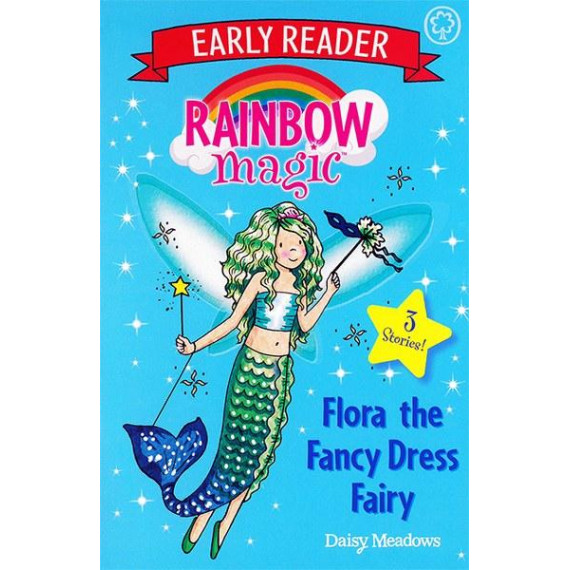 Rainbow Magic™ Early Reader: Flora the Fancy Dress Fairy (Three Stories!)