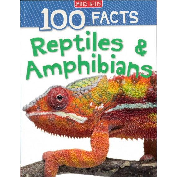 100 Facts: Reptiles and Amphibians (2020)