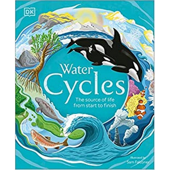 Water Cycles: The Source of Life From Start to Finish (US Edition)