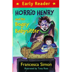 Early Reader: Horrid Henry and the Bogey Babysitter