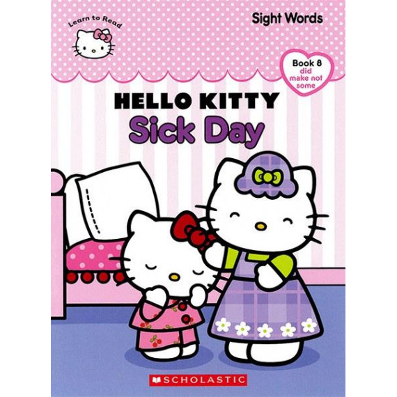 Hello Kitty Sight Words Book 8: Sick Day
