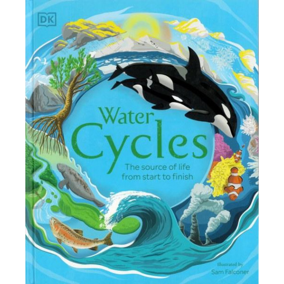 Water Cycles: The Source of Life From Start to Finish (UK Edition)