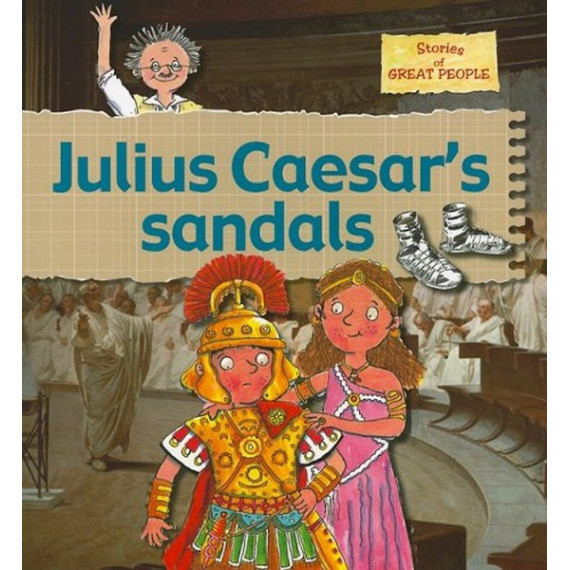 Stories of Great People: Julius Caesar's Sandals