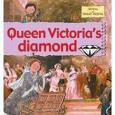 Stories of Great People: Queen Victoria's Diamond