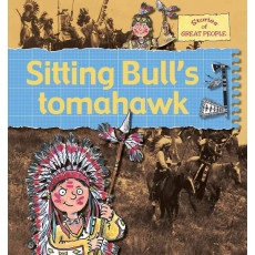 Stories of Great People: Sitting Bull's Tomahawk