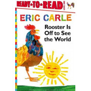 Eric Carle: Rooster Is Off to See the World (Ready to Read Level 1)