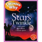 I Wonder Why: Stars Twinkle and Other Questions About Space (with QR Code Audio Access)